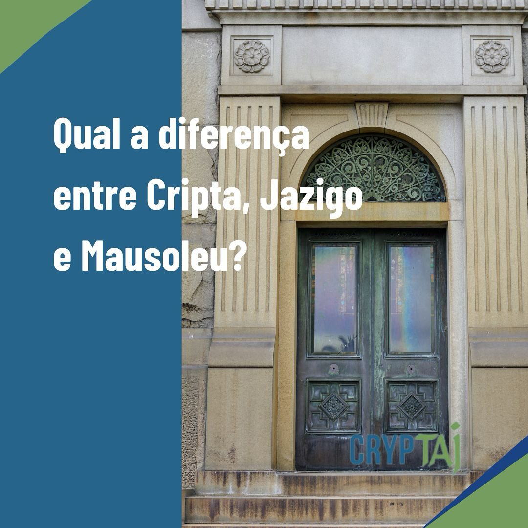 Você sabe qual a diferença entre cripta, jazigo e mausoléu?